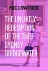 Image for Unlikely Redemption of the Thief Sydney Bridgewater