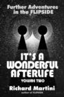 Image for It&#39;s a Wonderful Afterlife : Further Adventures in the Flipside: Volume Two