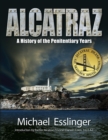 Image for Alcatraz : A History of the Penitentiary Years