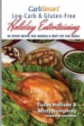 Image for CarbSmart Low-Carb &amp; Gluten-Free Holiday Entertaining : 90 Festive Recipes That Nourish &amp; Party Tips That Dazzle