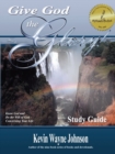 Image for Give God the Glory! STUDY GUIDE - Know God and Do the Will of God Concerning Your Life