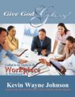 Image for Give God the Glory! Series - Called to Be Light in the Workplace (a Workbook) : Called to Be Light in the Workplace a Workbook
