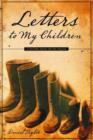 Image for Letters to My Children : A Father Passes on His Values