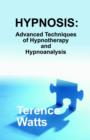 Image for Hypnosis : Advanced Techniques of Hypnotherapy &amp; Hypnoanalysis