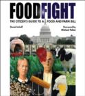 Image for Food Fight : The Citizen&#39;s Guide to a Food and Farm Bill