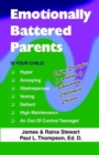 Image for Emotionally Battered Parents : Coping Strategies for Parents of Behaviorally Challenging Children