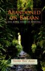 Image for Abandoned on Bataan : One Man&#39;s Story of Survival