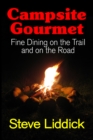 Image for Campsite Gourmet: Fine Dining on the Trail and on the Road