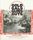 Image for Gold, Gals, Guns, Guts : A History of Deadwood, Lead, and Spearfish, 1874-1976