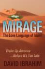 Image for Mirage : The Love Language of Islam! Wake Up America...Before It&#39;s Too Late