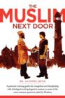 Image for The Muslim Next Door : A Practical Guide for Evangelism and Discipleship