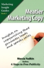 Image for Meatier Marketing Copy : Insights on Copywriting That Generates Leads and Sparks Sales
