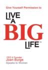 Image for Give Yourself Permission to Live a BIG Life