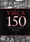 Image for The YMCA at 150: : A History of the YMCA of Greater New York 1852-2002.