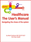 Image for Healthcare, The User&#39;s Manual