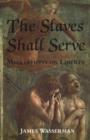 Image for Slaves Shall Serve