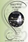 Image for Halfway Across the River: Messages of Hope From the Other Side