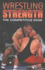 Image for Wrestling Strength : The Competitive Edge