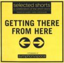 Image for Selected Shorts: Getting There from Here