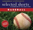 Image for Selected Shorts: Baseball : A Celebration of the Short Story
