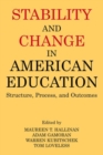 Image for Stability and Change in American Education