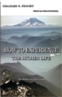 Image for How to Experience the Higher Life.