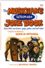 Image for The Musician&#39;s Ultimate Joke Book : Over 500 One-Liners, Quips, Jokes, and Tall Tales