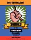 Image for Sudoku for the Frustrated Fanatic : Just 200 Easy Puzzles