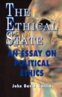 Image for The Ethical State - An Essay On Political Ethics
