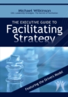 Image for Executive Guide to Facilitating Strategy