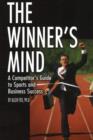 Image for The Winner&#39;s Mind : A Competitor&#39;s Guide to Sports and Business Success