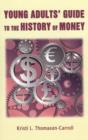 Image for Young Adults Guide to the History of Money