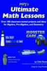 Image for MPJ&#39;s Ultimate Math Lessons : Over 100 Classroom-Tested Projects and Ideas for Algebra, Pre-Algebra and Geometry