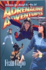 Image for Adrenaline Adventures: Dream it. Read it. Do it!
