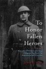 Image for To Honor Fallen Heroes: How a Small German-American Village in New York City Experienced the Great War
