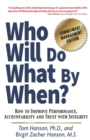 Image for Who Will Do What by When? : How to Improve Performance, Accountability and Trust with Integrity