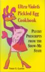 Image for Ultra-Violet&#39;s Pickled Egg Cookbook: Plucky Prescripts From The Show-Me State