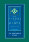 Image for The nature of order  : an essay on the art of building and the nature of the universeBk. 1: The phenomenon of life