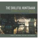 Image for The skillful huntsman  : visual development of a Grimm tale at Art Center College of Design