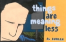 Image for Things Are Meaning Less