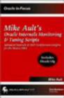 Image for Mike Ault&#39;s Oracle Internals Monitoring and Tuning Scripts : Advanced Internals and OCP Certification Insights for the Master DBA