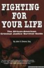 Image for Fighting for Your Life : The African American Criminal Justice Survival Guide