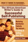 Image for The African American Writer&#39;s Guide to Successful Self Publishing : Marketing, Distribution, Publicity, the Internet...Crafting and Selling Your Book