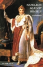 Image for Napoleon Against Himself : A Psychobiography