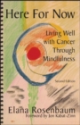 Image for Here For Now : Living Well With Cancer Through Mindfulness