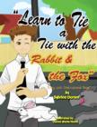 Image for Learn To Tie A Tie With The Rabbit And The Fox: Story with Instructional Song