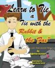 Image for Learn To Tie A Tie With The Rabbit And The Fox