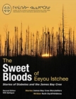 Image for The Sweet Bloods of Eeyou Istchee : Stories of Diabetes and the James Bay Cree: Second Edition