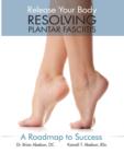 Image for Resolving Plantar Fasciitis - A Roadmap to Success