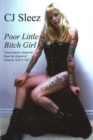 Image for Poor little bitch girl  : unapologetic memoirs from the queen of raunchy rock &#39;n&#39; roll